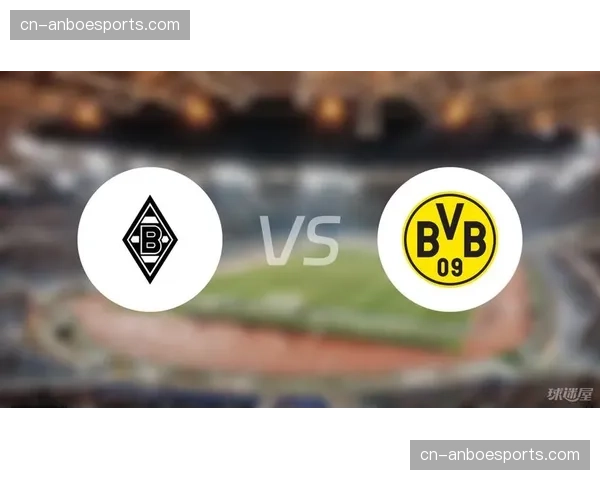 天气因素：多特蒙德主场对阵门兴的比赛可能因暴雨延期